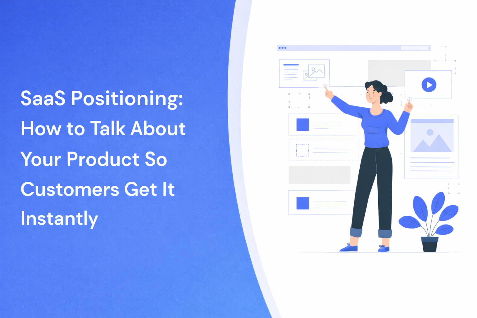 SaaS Positioning: How to Talk About Your Product So Customers Get It Instantly